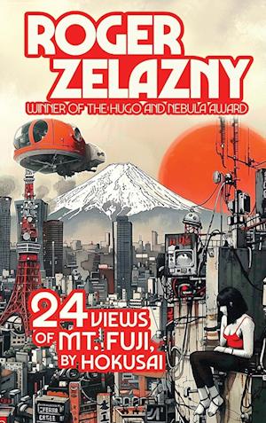 Cover for Roger Zelazny · 24 Views of Ml Fuji, by Hokusai (Book) (2024)