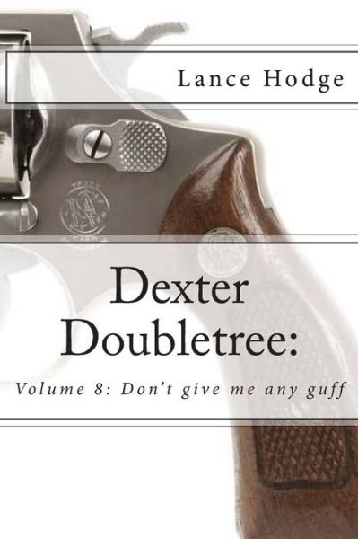 Cover for Lance Hodge · Dexter Doubletree: Don't Give Me Any Guff (Paperback Bog) (2015)