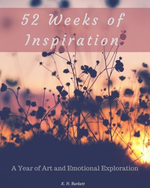 Cover for K H Burkett · 52 Weeks of Inspiration (Paperback Bog) (2018)