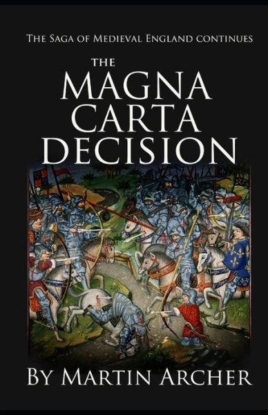 Cover for Martin Archer · The Magna Carta Decision: A Novel of Medieval England - The Company of Archers Saga (Taschenbuch) (2020)