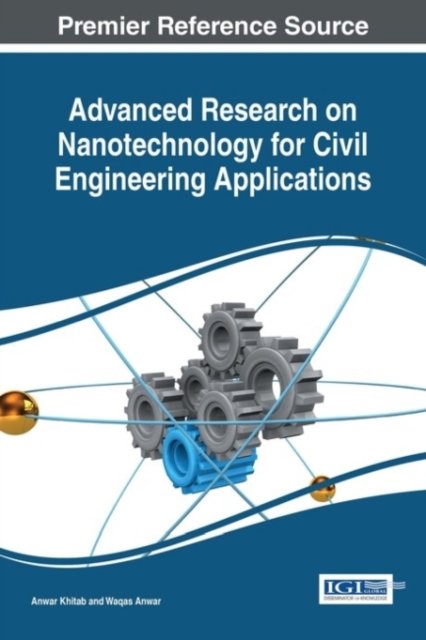 Cover for Anwar Khitab · Advanced Research on Nanotechnology for Civil Engineering Applications (Innbunden bok) (2016)