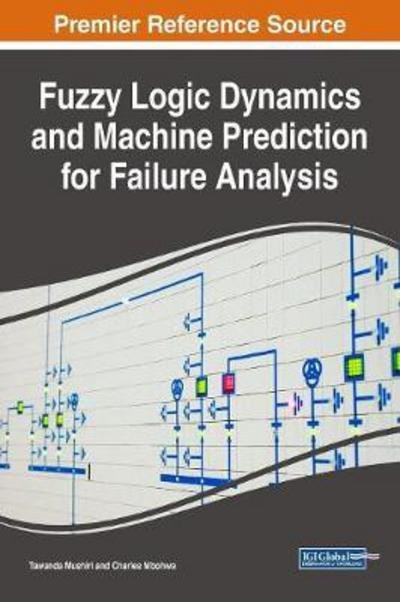 Cover for Tawanda Mushiri · Fuzzy Logic Dynamics and Machine Prediction for Failure Analysis (Hardcover bog) (2018)