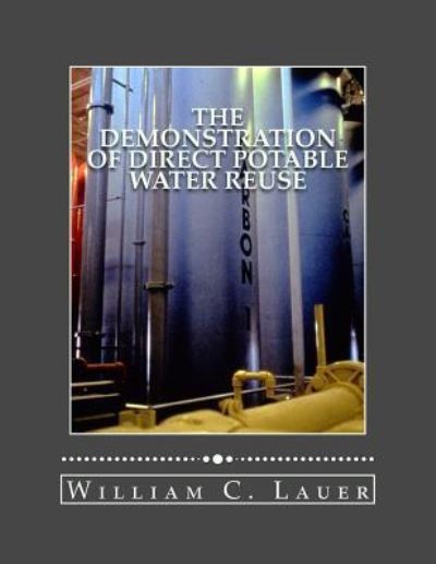 Cover for William C Lauer · The Demonstration of Direct Potable Water Reuse (Paperback Book) (2016)