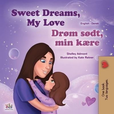 Sweet Dreams, My Love - Shelley Admont - Böcker - Kidkiddos Books Ltd. - 9781525937446 - 6 oktober 2020