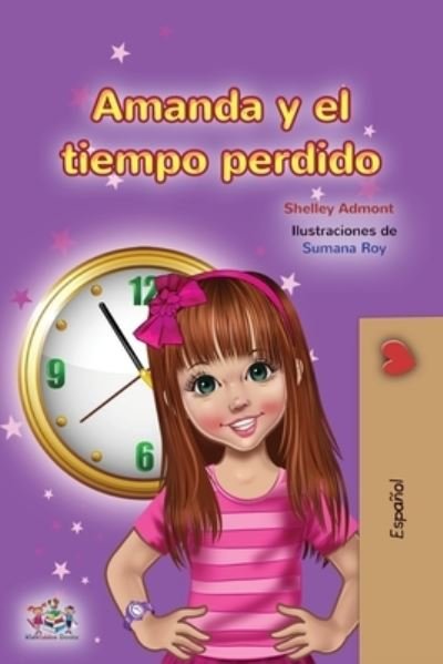 Amanda and the Lost Time (Spanish Children's Book) - Shelley Admont - Books - KidKiddos Books Ltd. - 9781525953446 - March 13, 2021