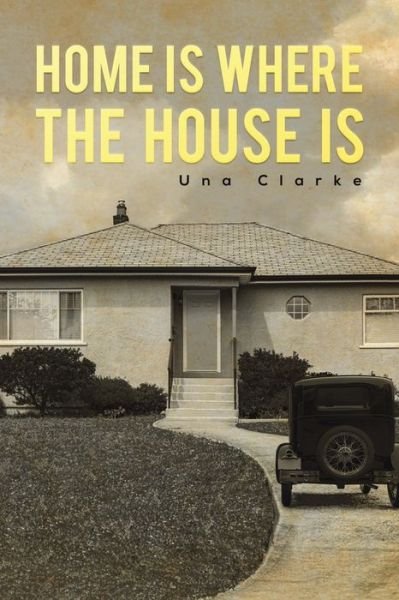 Cover for Una Clarke · Home Is Where the House Is (Paperback Book) (2021)
