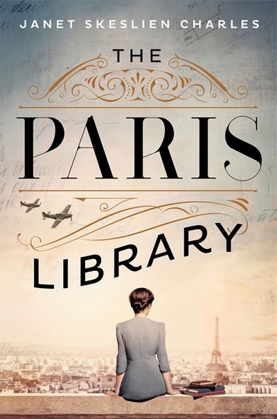 Cover for Janet Skeslien Charles · The Paris Library: the bestselling novel of courage and betrayal in Occupied Paris (Hardcover Book) (2021)