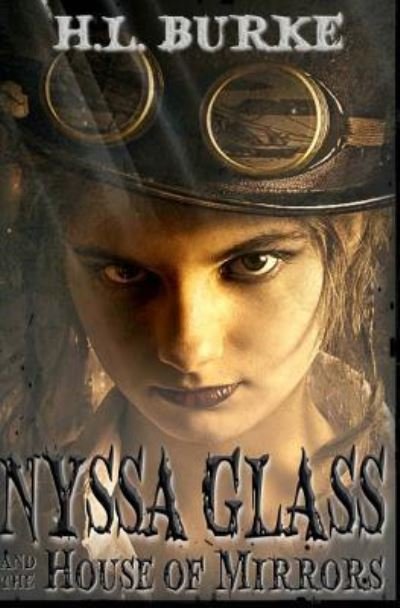 Cover for H L Burke · Nyssa Glass and the House of Mirrors (Pocketbok) (2016)