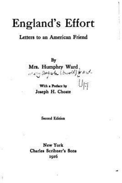 England's Effort, Letters to an American Friend - Humphry Ward - Books - Createspace Independent Publishing Platf - 9781530551446 - March 14, 2016