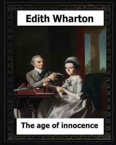 Cover for Edith Wharton · The Age of Innocence, 1920 (Pulitzer Prize winner) by (Paperback Book) (2016)