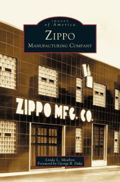 Cover for Linda L Meabon · Zippo Manufacturing Company (Hardcover Book) (2003)