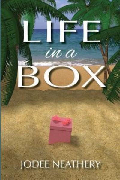 Cover for Jodee Neathery · Life in a Box (Pocketbok) (2017)