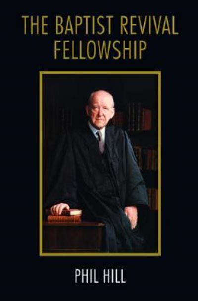 Cover for Philip Douglas Hill · Baptist Revival Fellowship (Book) (2019)