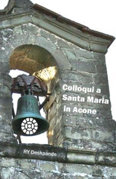 Colloqui a Santa Maria in Acone - Ry Deshpande - Livros - Createspace Independent Publishing Platf - 9781534607446 - 24 de abril de 2016