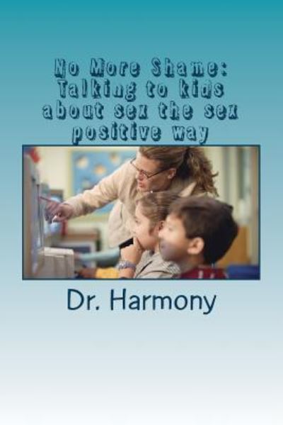 No More Shame - Harmony - Books - Createspace Independent Publishing Platf - 9781539871446 - November 1, 2016