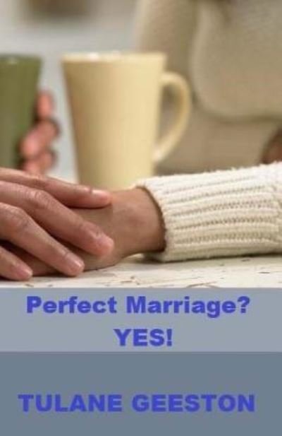 Cover for Tulane Geeston · Perfect Marriage? YES! (Paperback Bog) (2017)