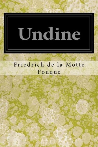 Cover for Friedrich de la Motte Fouque · Undine (Paperback Bog) (2017)