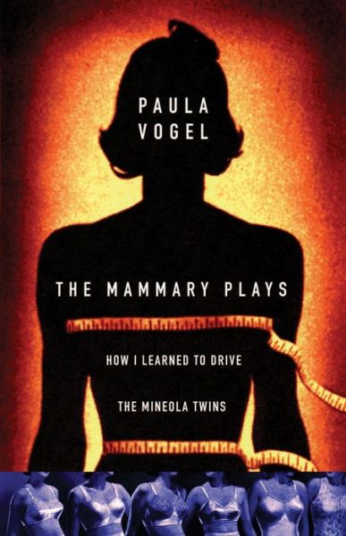 Cover for Paula Vogel · The Mammary Plays: How I Learned to Drive &amp; The Mineola Twins (Paperback Book) (1997)