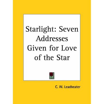 Cover for Charles Webster Leadbeater · Starlight: Seven Addresses Given for Love of the Star (Paperback Book) [Facsimile edition] (1992)