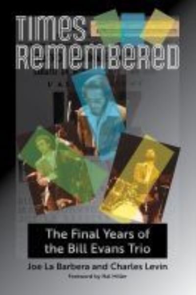 Cover for Joe La Barbera · Times Remembered Volume 15: The Final Years of the Bill Evans Trio - North Texas Lives of Musician Series (Gebundenes Buch) (2021)