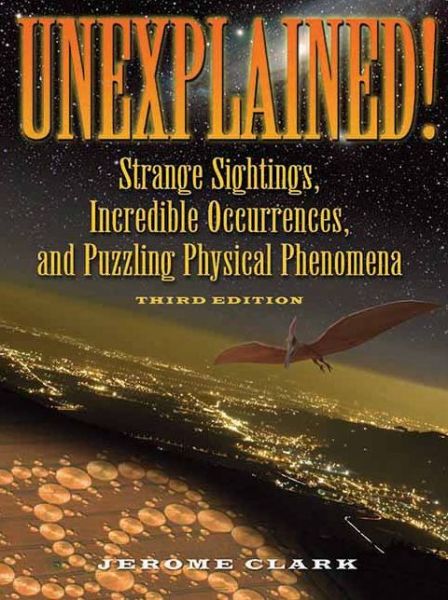 Cover for Jerome Clark · Unexplained!: Strange sightings, Incredible Occurrences and Puzzling Physical Phenomena (Paperback Book) (2012)