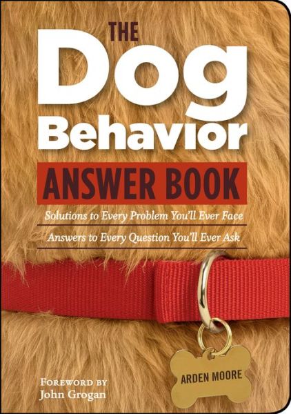 Cover for Arden Moore · The Dog Behavior Answer Book (Paperback Book) (2006)