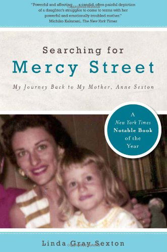 Cover for Linda Gray Sexton · Searching For Mercy Street: My Journey Back to My Mother, Anne Sexton (Paperback Bog) [Reprint edition] (2011)