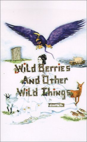 Wild Berries and Other Wild Things - Beulah Ann - Bøger - 1st Book Library - 9781587218446 - 20. september 2000