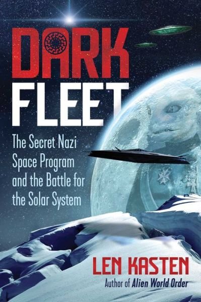 Cover for Len Kasten · Dark Fleet: The Secret Nazi Space Program and the Battle for the Solar System (Paperback Book) (2020)