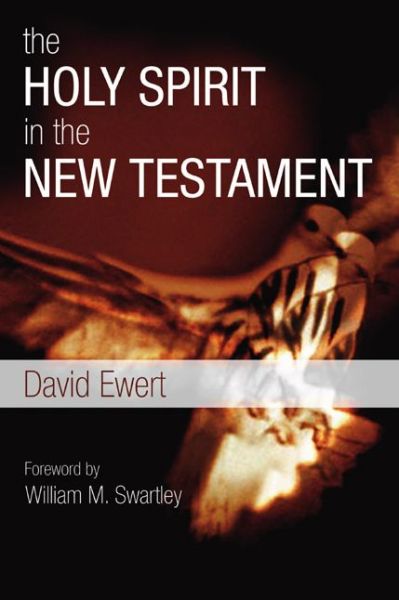 The Holy Spirit in the New Testament: - David Ewert - Books - Wipf & Stock Pub - 9781592449446 - October 14, 2004