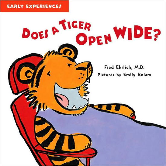 Does a Tiger Open Wide? - Fred Ehrlich - Books - Blue Apple Books - 9781593541446 - July 11, 2008