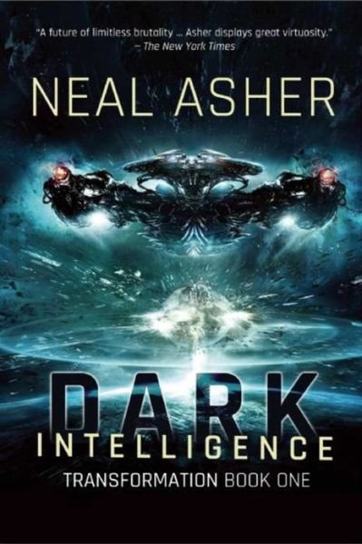 Cover for Neal Asher · Dark Intelligence: Transformation Book One (Bok) (2016)