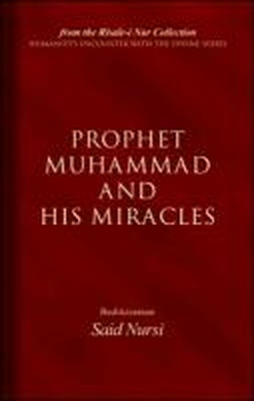 Cover for Bediuzzaman Said Nursi · Prophet Muhammad and His Miracles: From the Risale-i Nur Collection (Paperback Book) (2007)