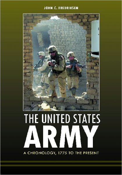 Cover for John C. Fredriksen · The United States Army: A Chronology, 1775 to the Present (Hardcover Book) (2010)