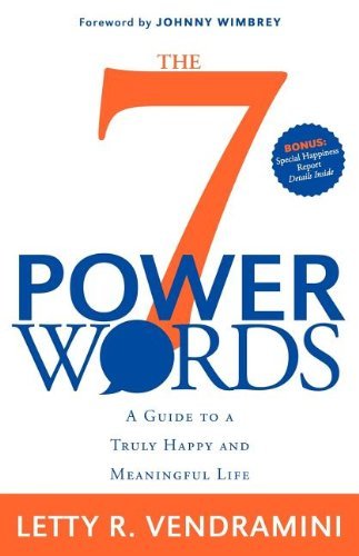 Cover for Letty R Vendramini · The 7 Power Words: A Guide to a Truly Happy and Meaningful Life (Paperback Book) (2009)