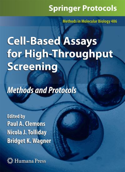 Cover for Cell-Based Assays for High-Throughput Screening: Methods and Protocols - Methods in Molecular Biology (Hardcover Book) (2009)