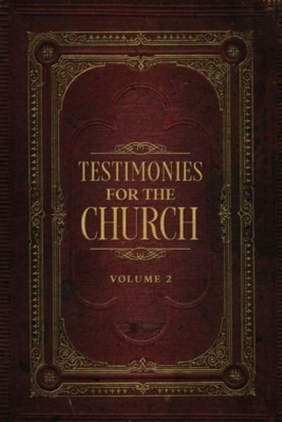 Testimonies for the Church Volume 2 - Ellen G. White - Bücher - Cedar Lake Publications - 9781611041446 - 21. März 2022