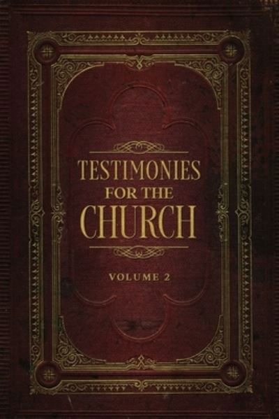 Testimonies for the Church Volume 2 - Ellen G. White - Books - Cedar Lake Publications - 9781611041446 - March 21, 2022