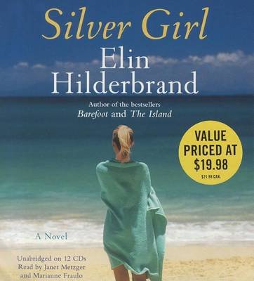 Cover for Elin Hilderbrand · Silver Girl: a Novel (Lydbog (CD)) [Unabridged edition] (2011)