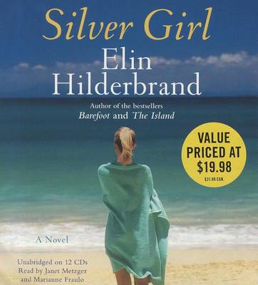 Cover for Elin Hilderbrand · Silver Girl: a Novel (Hörbuch (CD)) [Unabridged edition] (2011)