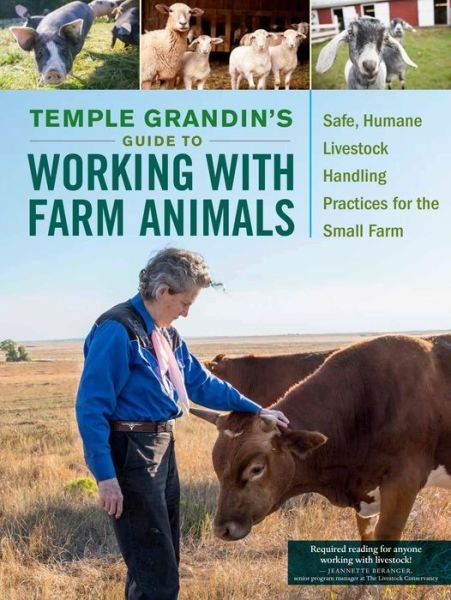 Cover for Temple Grandin · Temple Grandin's Guide to Working with Farm Animals: Safe, Humane Livestock Handling Practices for the Small Farm (Paperback Book) (2017)