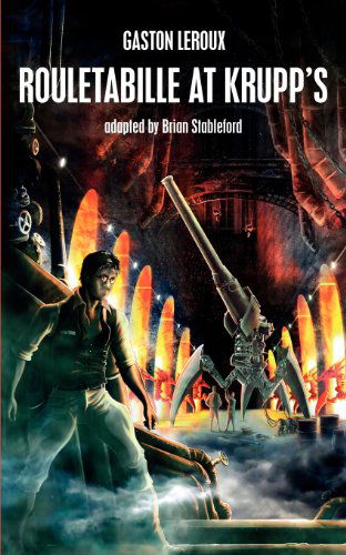 Rouletabille at Krupp's - Gaston Leroux - Books - Hollywood Comics - 9781612271446 - 2013
