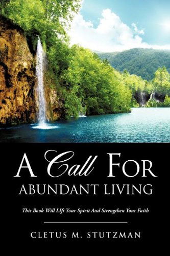 Cover for Cletus M. Stutzman · A Call for Abundant Living (Pocketbok) (2011)