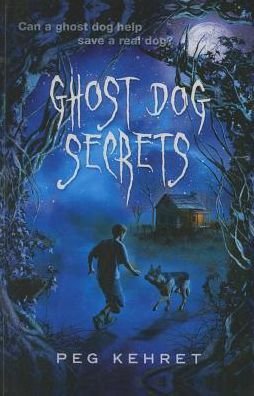 Ghost Dog Secrets - Peg Kehret - Bøger - Perfection Learning - 9781613836446 - 15. september 2011
