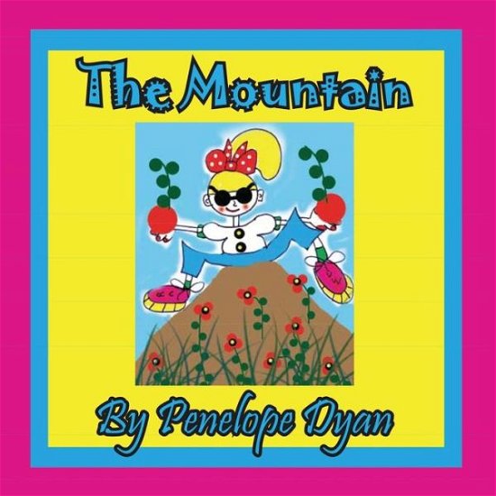 Cover for Penelope Dyan · The Mountain (Picture Book) (Pocketbok) (2015)