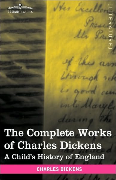 Cover for Charles Dickens · The Complete Works of Charles Dickens (in 30 Volumes, Illustrated): A Child's History of England (Hardcover Book) [Ill edition] (2009)