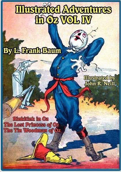 Cover for L. Frank Baum · Illustrated Adventures in Oz Vol Iv: Rinkitink in Oz, the Lost Princess of Oz, and the Tin Woodman of Oz (Paperback Book) (2011)