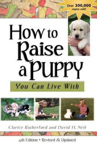 How to Raise a Puppy You Can Live with - Clarice Rutherford - Books - Dogwise Publishing - 9781617812446 - 2005