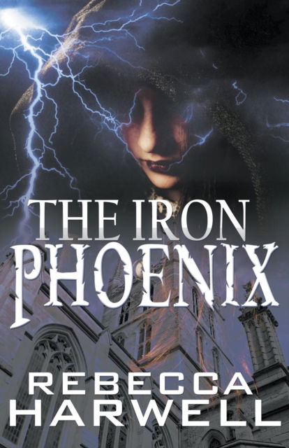 Cover for Rebecca Harwell · The Iron Phoenix - Storm's Quarry (Paperback Book) (2016)