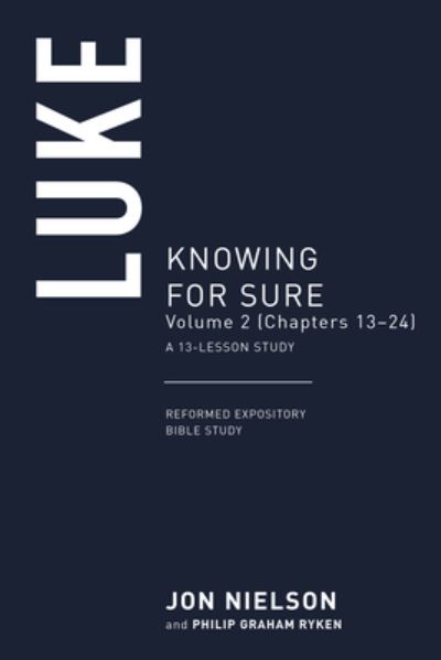 Luke, Volume 2 - Jon Nielson - Books - P & R Publishing Co (Presbyterian & Refo - 9781629958446 - April 30, 2021